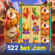 522 bet .com